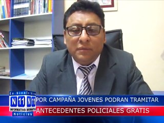 N11 Informativo DIRECCCION DE TRABAJO DEL GRA INIVTA A TODOS LOS JOVENES A REALIZAR TRAMITE GRATUITO DE CERTIFICADO DE ANTECEDENTES POLICIALES