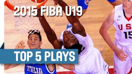 Top 5 Plays (Quarter-Finals) - 2015 FIBA U19 World Championship