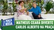Matheus Ceará faz Carlos Alberto gargalhar