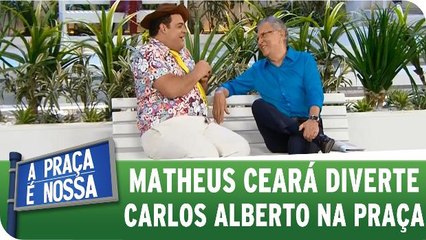Matheus Ceará faz Carlos Alberto gargalhar