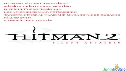 Hitman 2Silent Assassin-Mission 3-Kirov Park Meeting