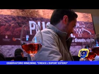 Osservatorio Wine2wine: 'Cresce l'export estero'