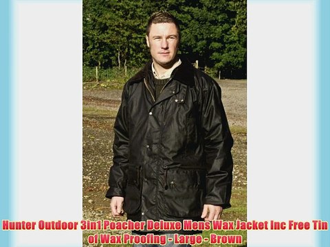 Hunter Outdoor 3in1 Poacher Deluxe Mens Wax Jacket Inc Free Tin of Wax Proofing - Large - Brown