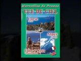 Vue du ciel n°2 : Alpes, Côte d'Azue, Corse (existe en DVD & VOD)