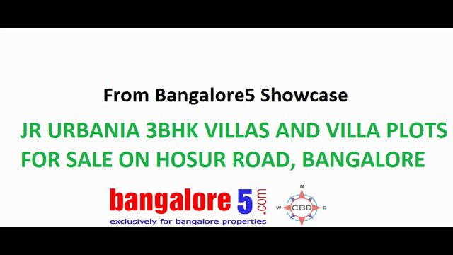JR URBANIA 3BHK VILLAS AND VILLA PLOTS FOR SALE ON HOSUR ROAD, BANGALORE