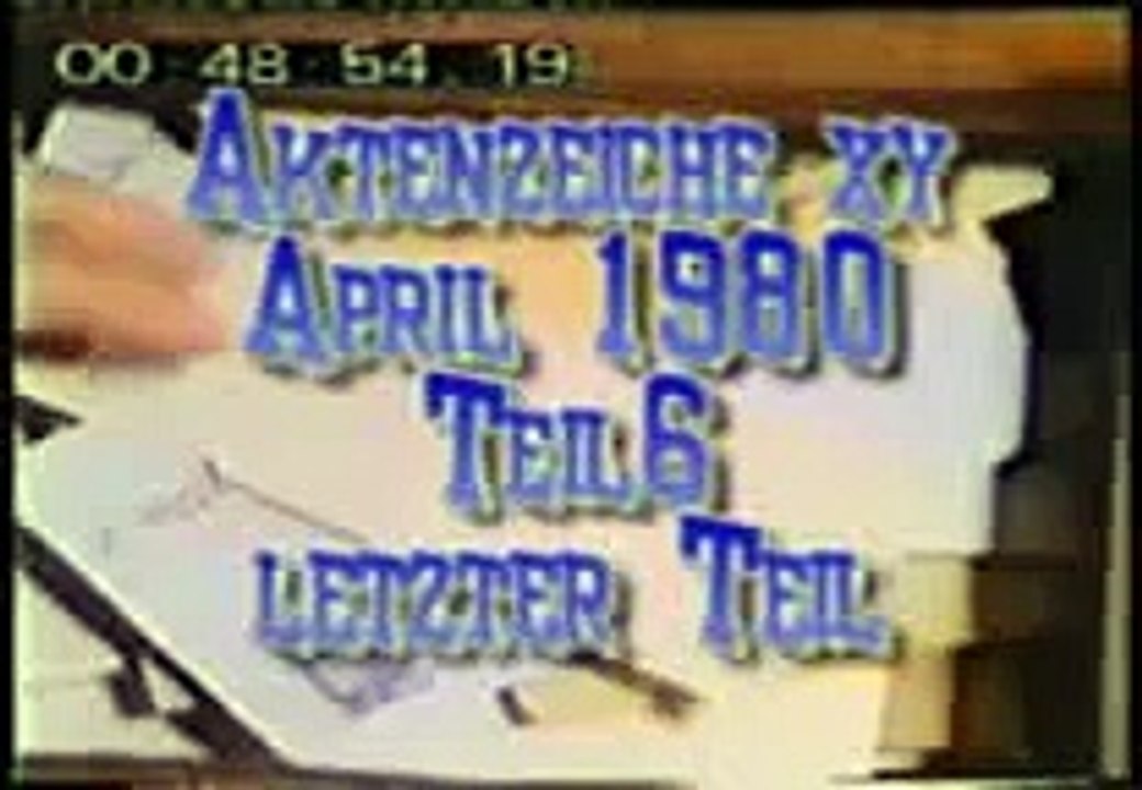 Aktenzeichen xy April 1980 Teil 6 (letzter Teil)