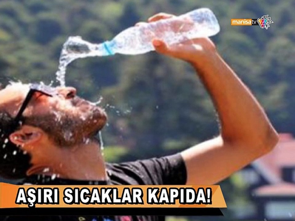AŞIRI SICAKLAR KAPIDA!