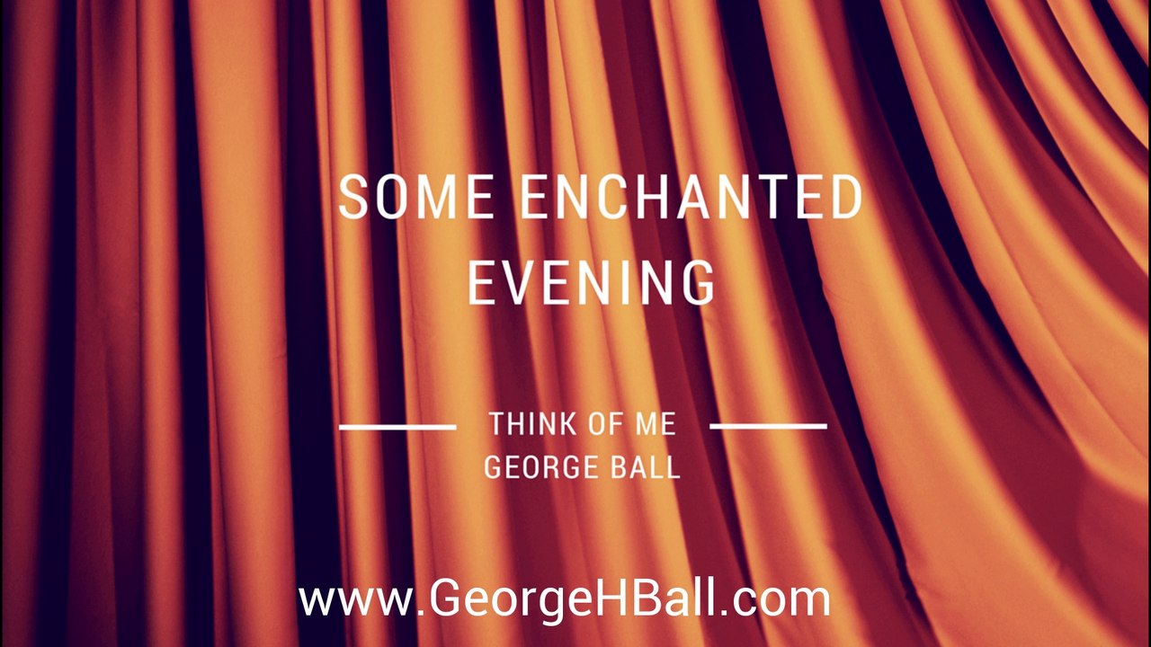 Some Enchanted Evening George Ball