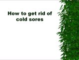 How to get rid of cold sores