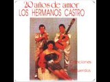 Los Hermanos Castro - Embriagame