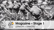 Magazine - Stage 1 (Utrecht > Utrecht) - Tour de France 2015