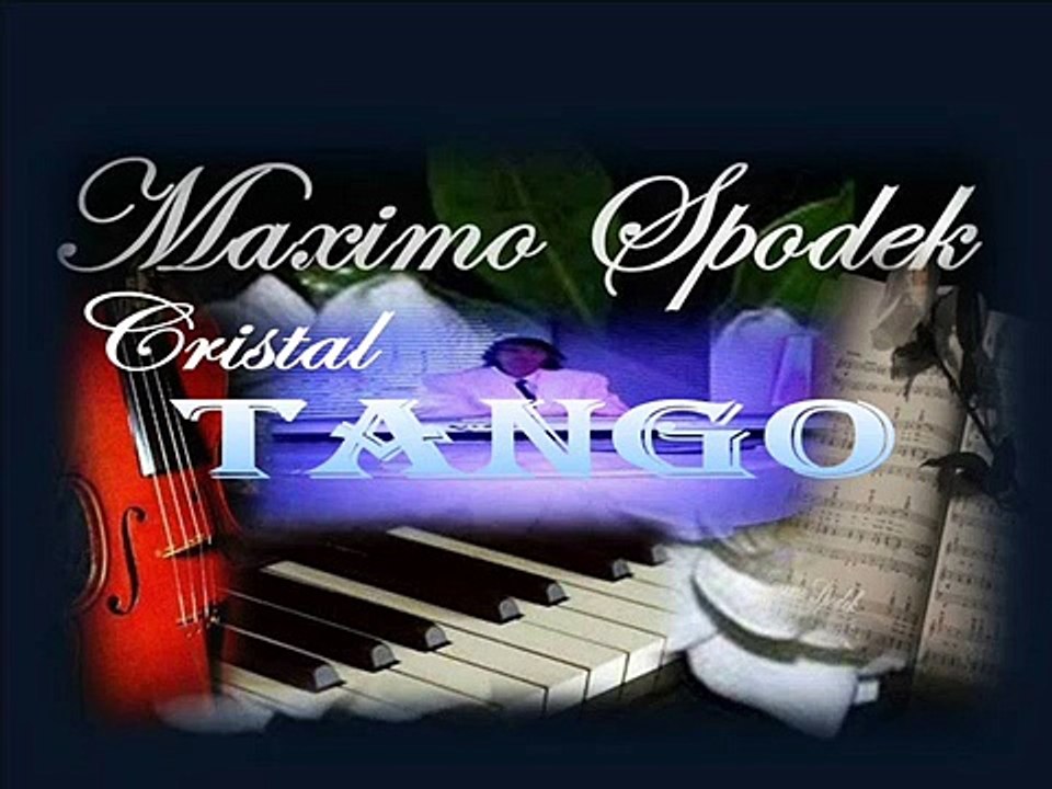 MAXIMO SPODEK, TANGOS AL PIANO, CRISTAL, INSTRUMENTAL