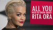 All You Need To Know About Rita Ora