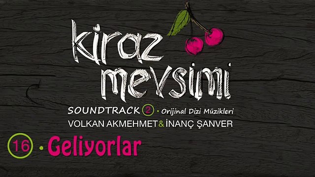 [LOL EXA] Geliyorlar - Volkan Akmehmet & İnanç Şanver (Kiraz Mevsimi Soundtrack 2)