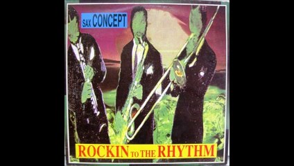Sax Concept - Rockin To The Rhythm (A)