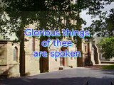 Glorious things of thee are spoken