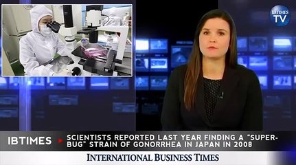WHO Warning: Untreatable Gonorrhea 'Super Bug' Spreading Around the World