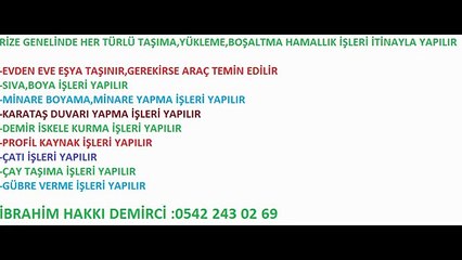 RİZE EVDEN EVE NAKLİYAT  YÜKLEME BOŞALTMA HAMALLIK İŞLERİ İTİNAYLA YAPILIR 0542 243 02 69