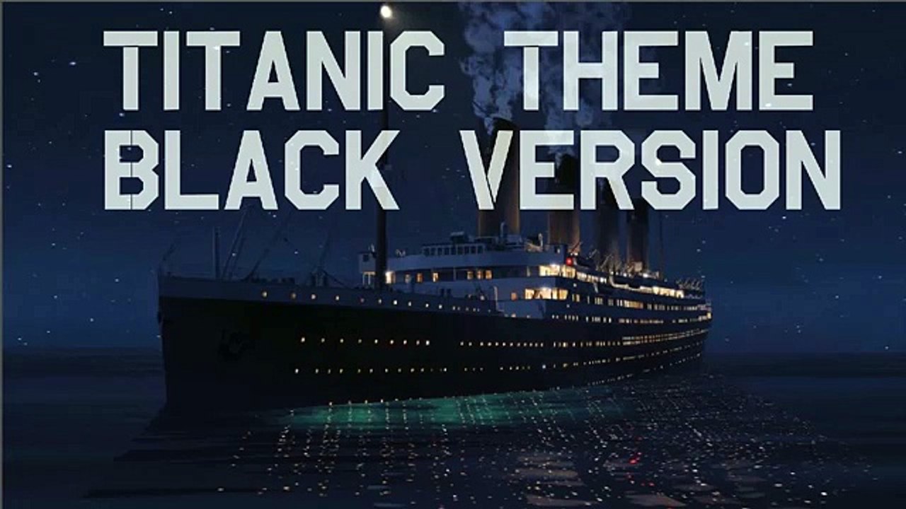 Titanic Theme BLACK Version