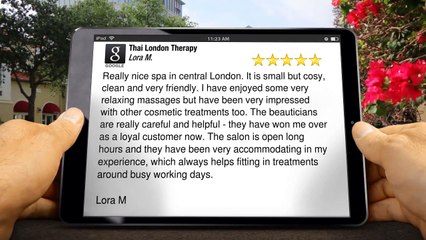 Thai London Therapy Baker Street Terrific 5 Star Review by Lora M