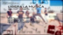 Gerbera ft Rod - libera la musica (cut edition)