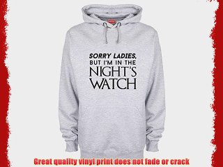 Art Hustle Sorry Ladies But I Am In The Nights Watch Funny Mens Womens Unisex Hoodie (L Black-Grey)