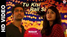 Tu Kisi Rail Si - Masaan  Vicky Kaushal & Shweta Tripathi  Indian Ocean  Swanand Kirkire