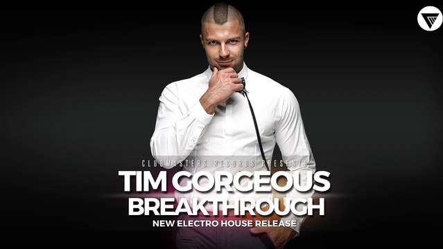 Tim Gorgeous - Breakthrough [Clubmasters Records]