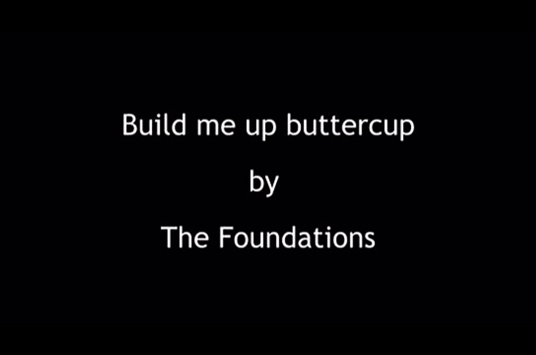 Build me up buttercup with lyrics video Dailymotion