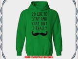 Womens I'd Like To Chat But I Really Moustache Funny Pullover Hoodie Green UK 10 (W-S)