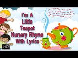 I'm A Little Tea Pot - Nursery Rhyme [With Lyrics] - Instrumental - Sing Along - Rhymes For Toddlers