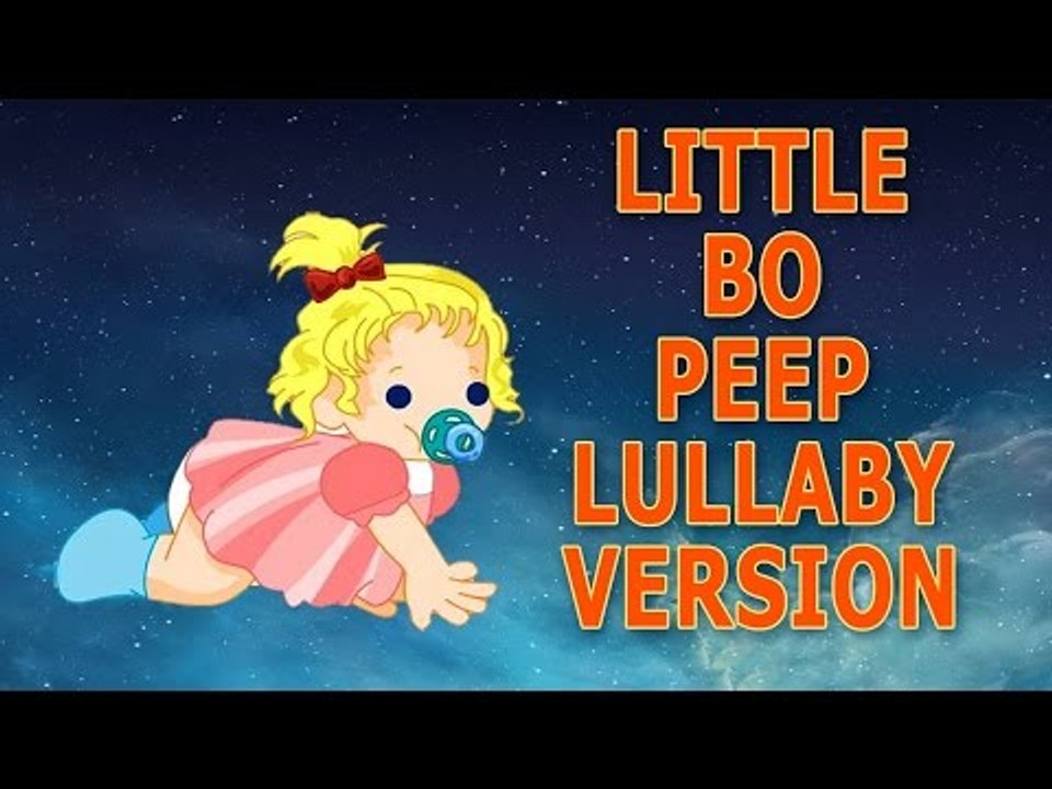 Little Bo Peep, Has Lost Her Sheep - Nursery Rhyme - Baby Sleep Music - L ullaby