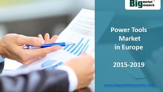 Power Tools Market in Europe to grow at a CAGR of 3.87% during 2014-2019
