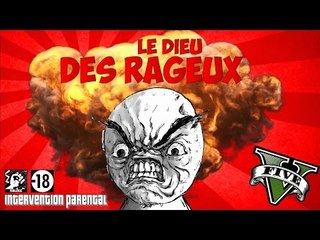 LE DIEU DES RAGEUX ! SON PÈRE INTERVIENT
