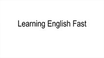 Learning English Fast and Fluently