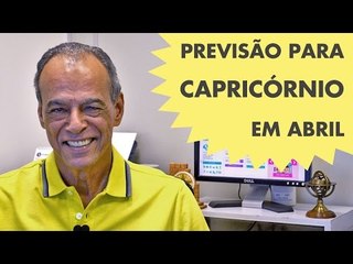 HORÓSCOPO DE CAPRICÓRNIO - PREVISÃO PARA O SIGNO EM ABRIL/2015
