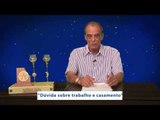 JOÃOBIDU responde: “Tenho dúvida sobre meu trabalho e casamento”