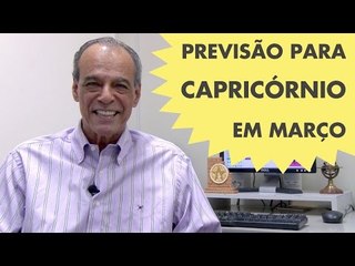 HORÓSCOPO DE CAPRICÓRNIO - PREVISÃO PARA O SIGNO EM MARÇO/2015