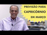 HORÓSCOPO DE CAPRICÓRNIO - PREVISÃO PARA O SIGNO EM MARÇO/2015