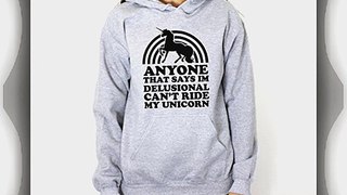 ANYONE THAT SAYS IM DELUSIONAL CANT RIDE MY UNICORN HOODIE Sport GreyKids X-Large
