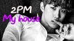 2PM - My house [Sub esp + Rom + Han]