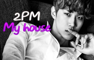 2PM - My house [Sub esp + Rom + Han]