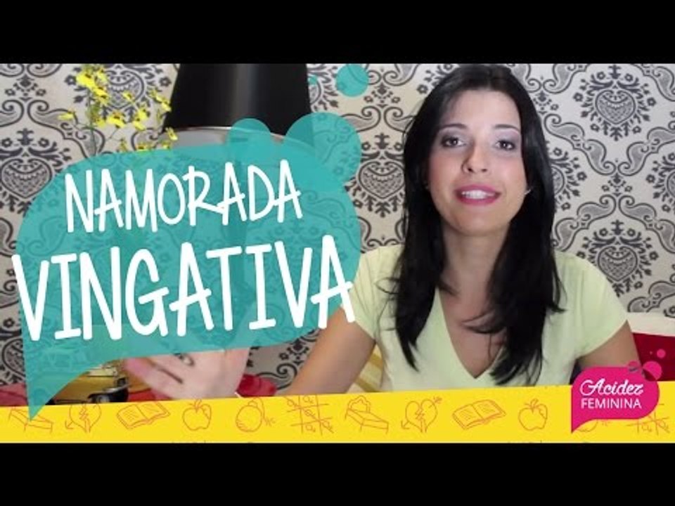 NAMORADA VINGATIVA