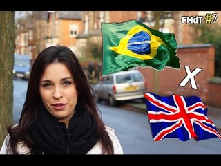 FMdT #7 - Diferenças entre Inglaterra e Brasil