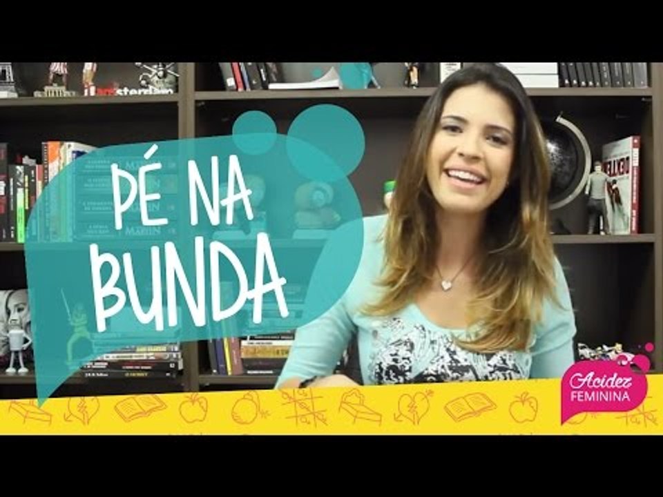 PÉ NA BUNDA
