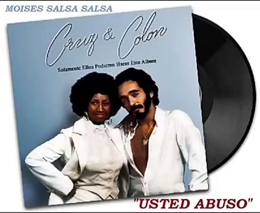 CELIA CRUZ & WILLIE COLON - " USTED ABUSO" / Moises Salsa Salsa.
