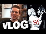Vlog - 96 Heures