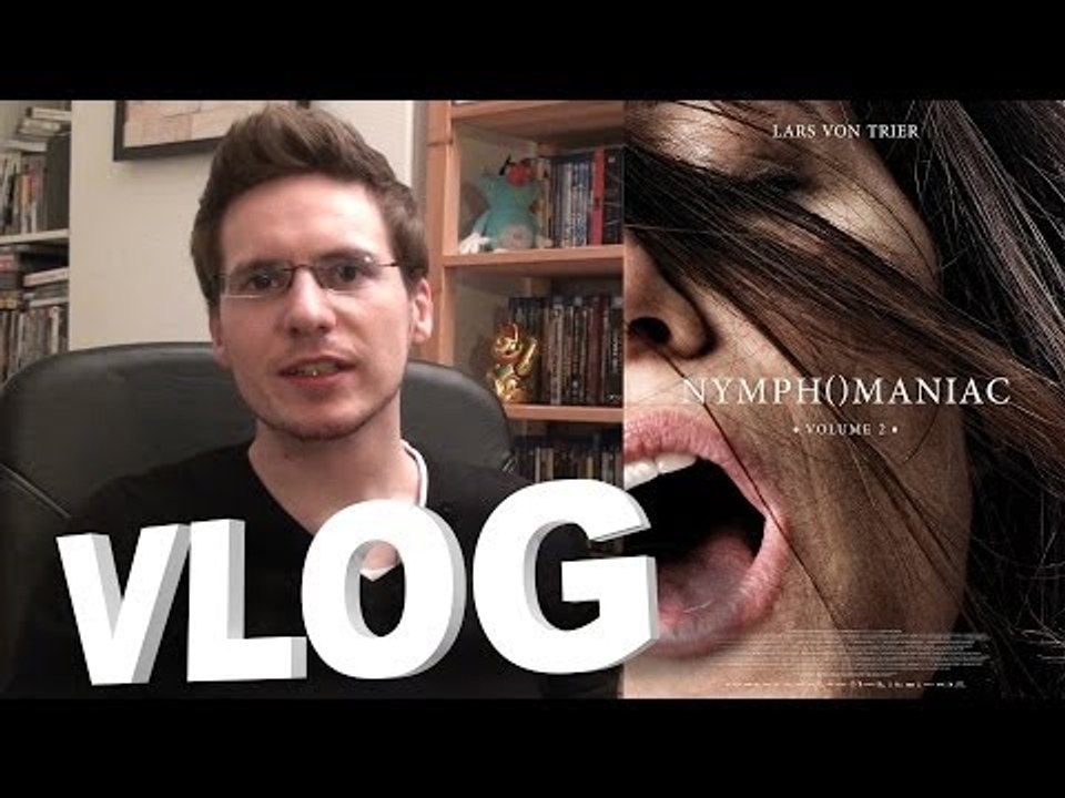 Vlog - Nymphomaniac Volume 2