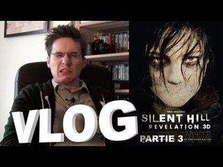 Vlog - Silent Hill Revelation Partie 3