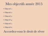 REALISER ses rêves et objectifs en 2015 ! Développement personnel